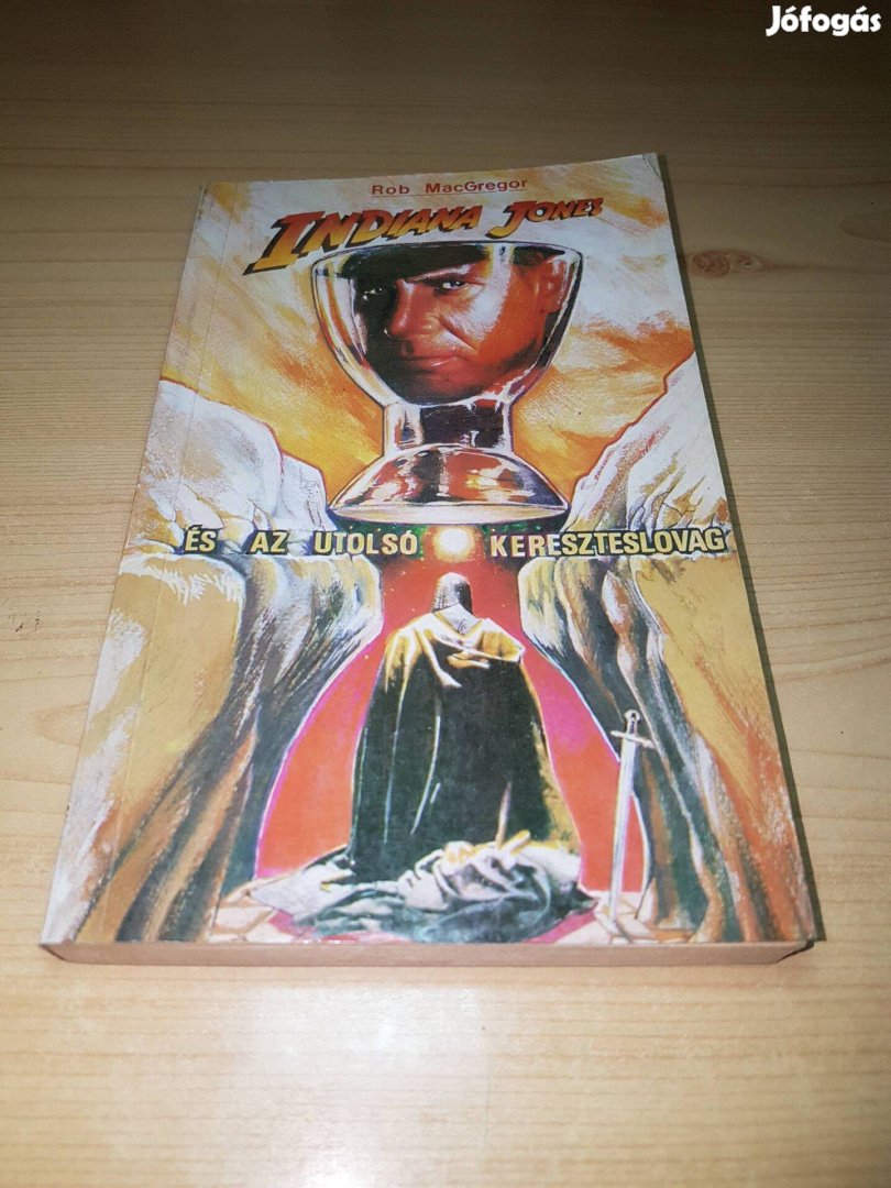 Rob Macgregor - Indiana Jones és az utolsó kereszteslovag