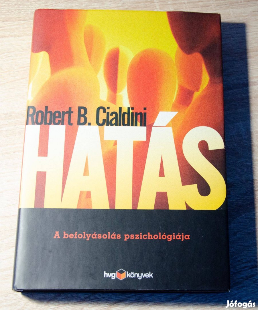 Robert B. Cialdini - Hatás - A befolyásolás pszichológiája