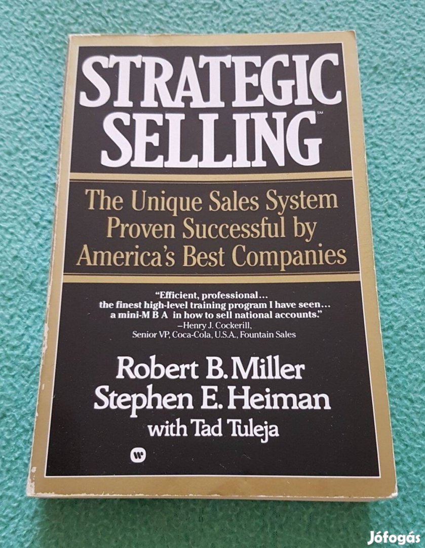 Robert B. Miller-Stephen E. Heiman: Strategic Selling (angol nyelvű)