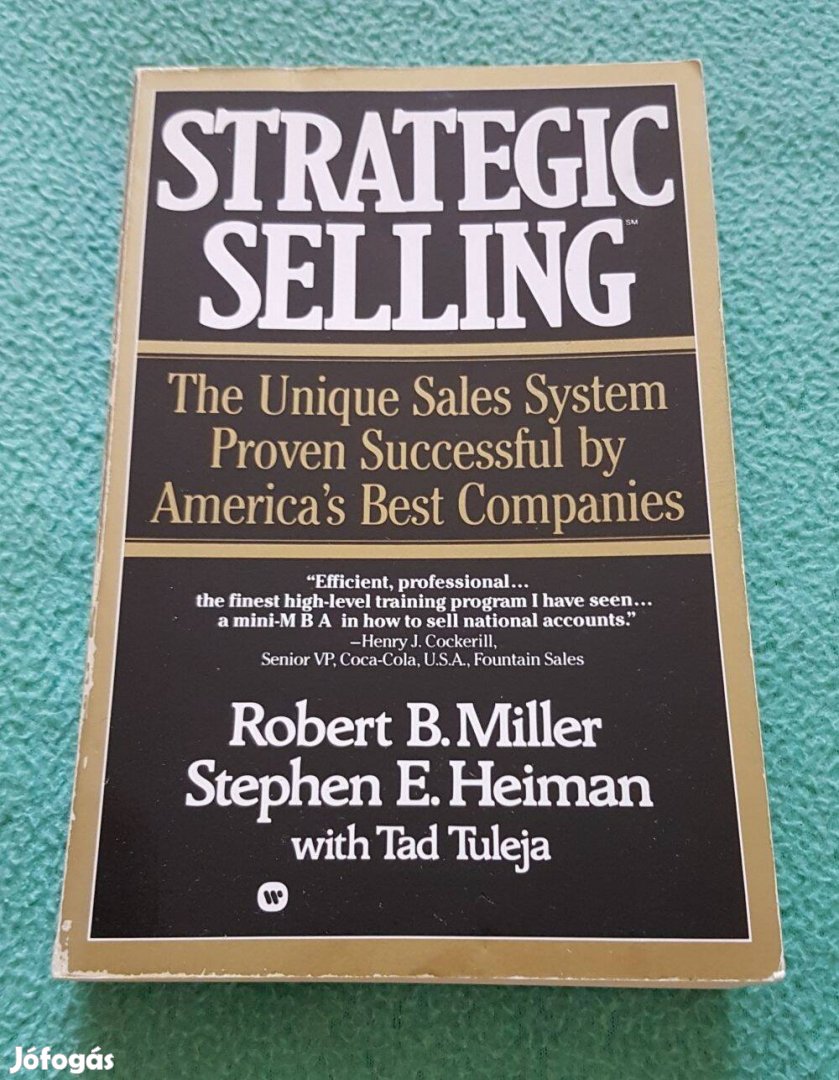 Robert B. Miller: Stephen E. Heiman: Strategic Selling (angol)