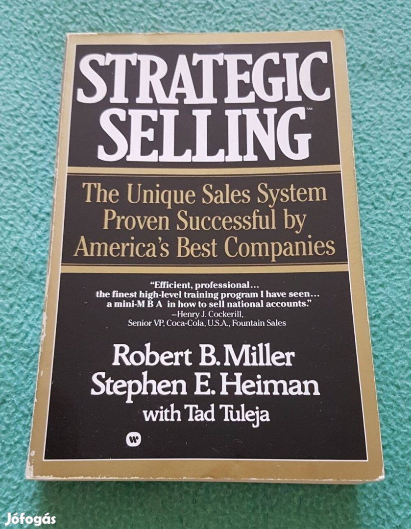 Robert B. Miller - Stephen E. Heiman: Strategic Selling (angol nyelvű)