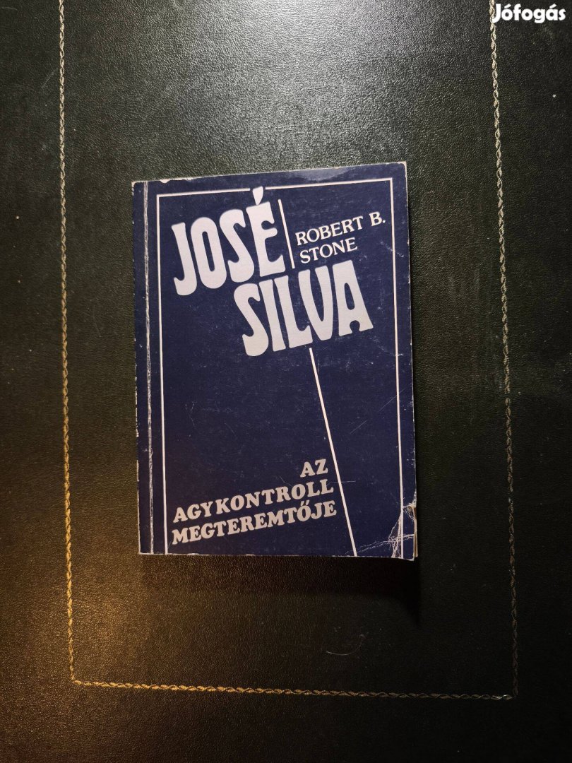 Robert B. Stone José Silva Az agykontroll megteremtője c.