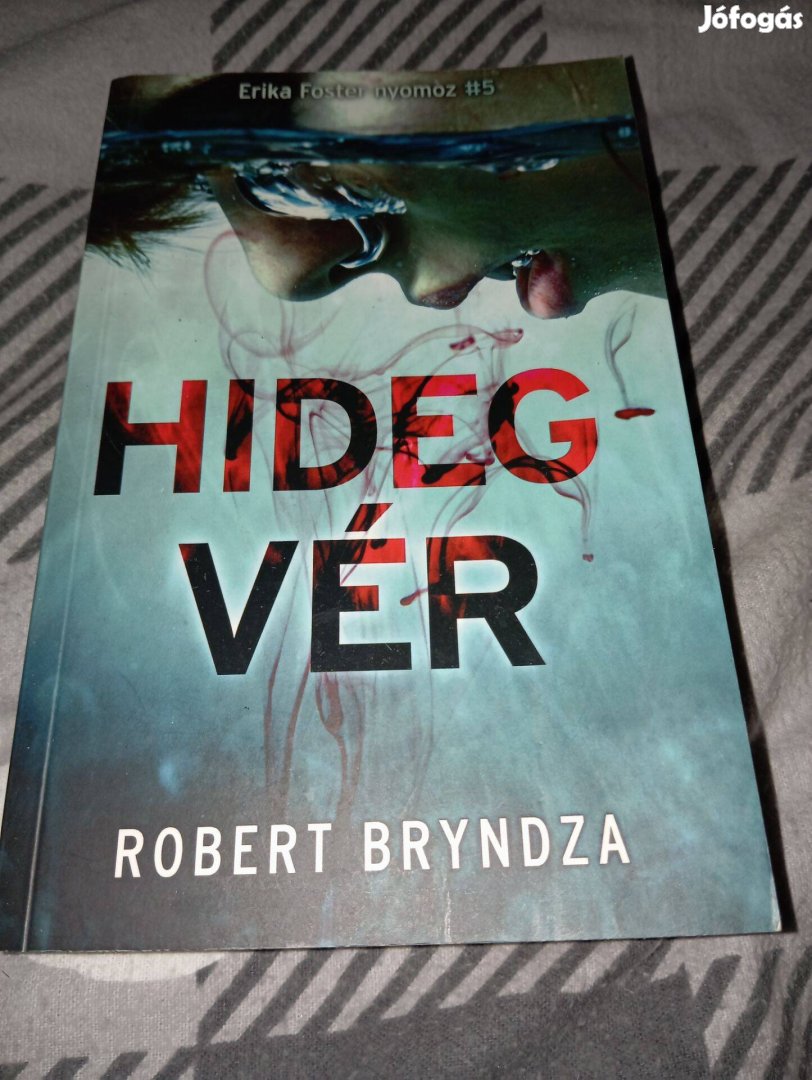 Robert Bryndza: Hidegvér (Erika Foster nyomoz 5.)