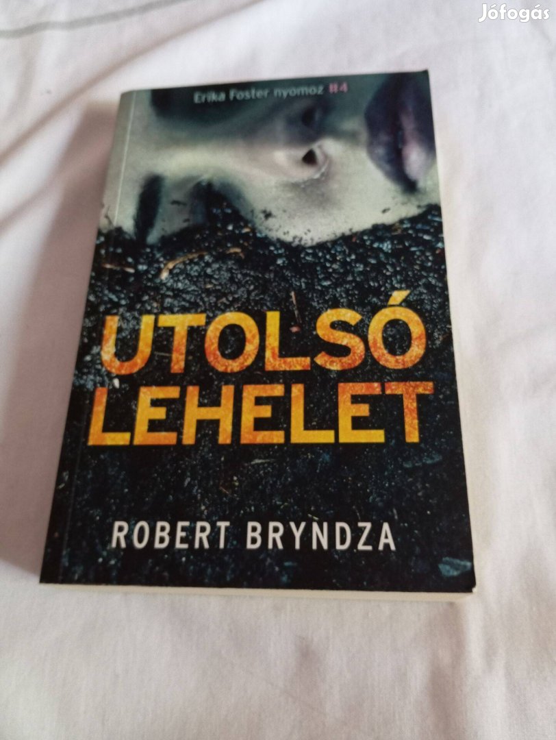 Robert Bryndza: Utolsó lehelet (Erika Foster nyomoz 4.)