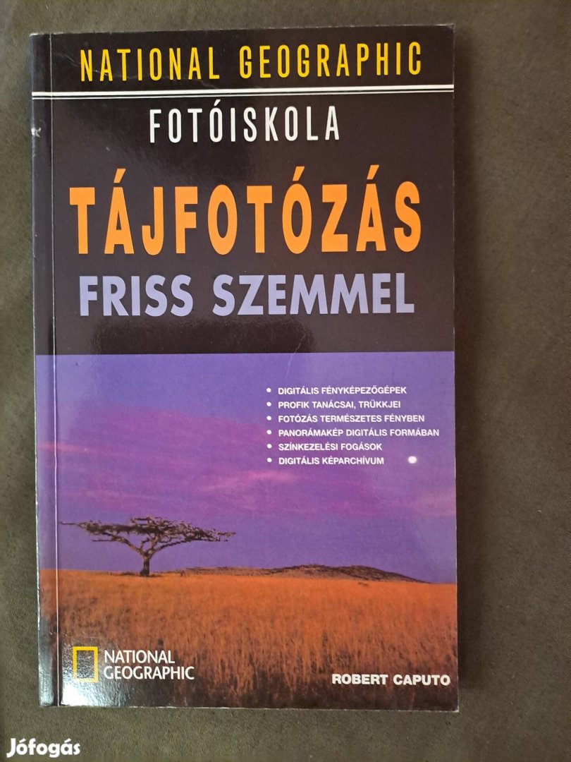 Robert Caputo: Fotóiskola- Tájfotózás friss szemmel