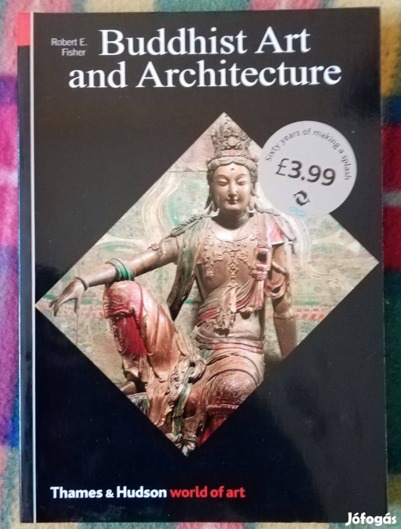 Robert E. Fisher: Buddhist Art and Architecture. World of Art