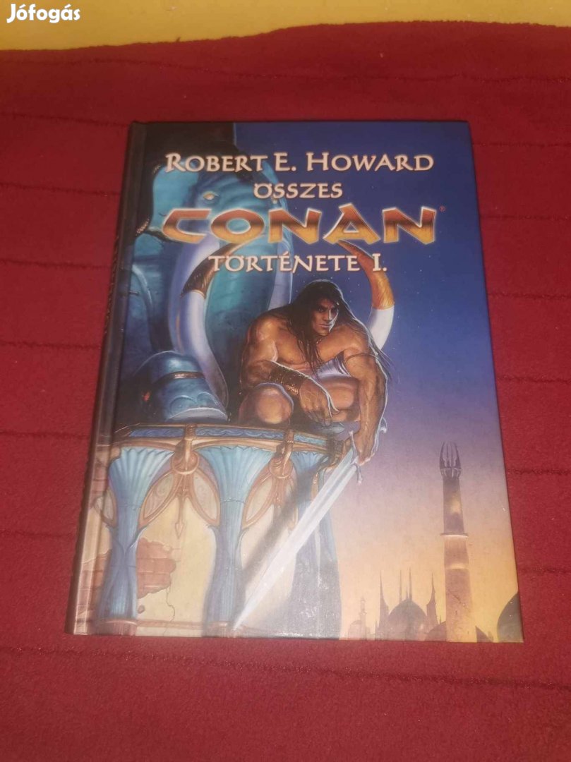 Robert E. Howard: Robert E. Howard összes Conan története I