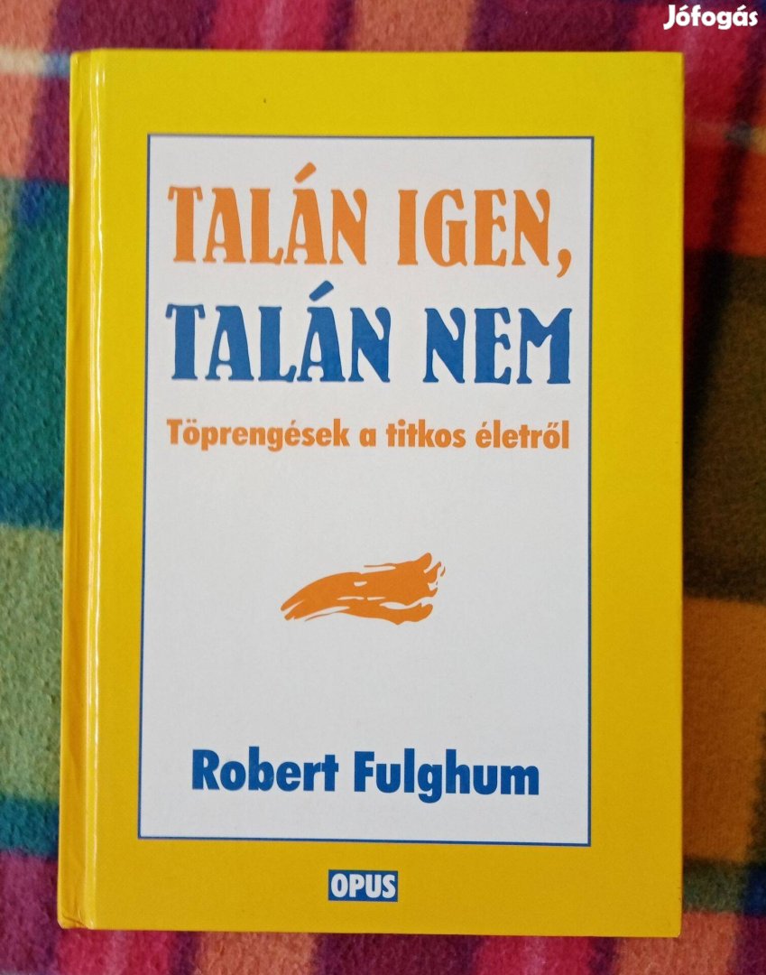 Robert Fulghum: Talán igen, talán nem