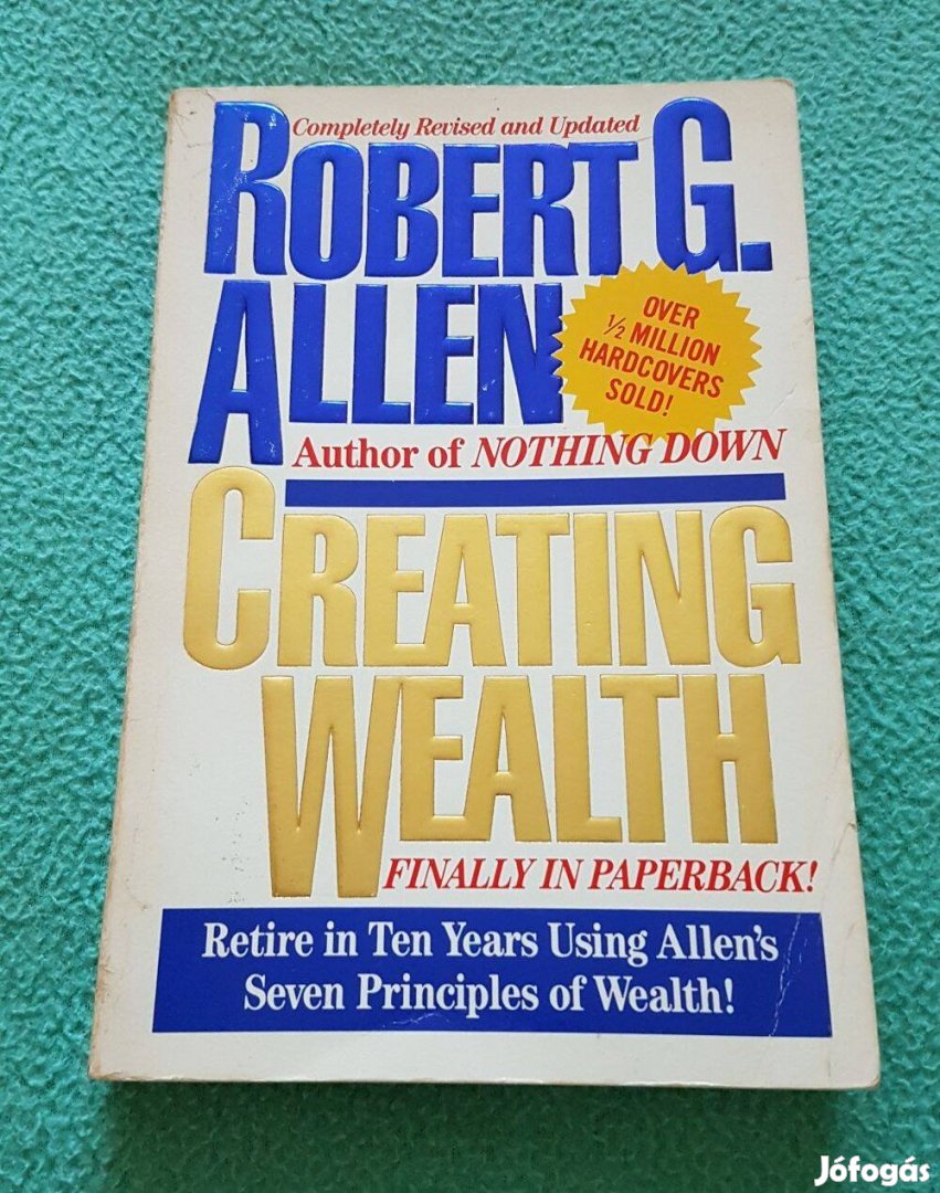 Robert G. Allen - Creating Wealth könyv (angol nyelvű)