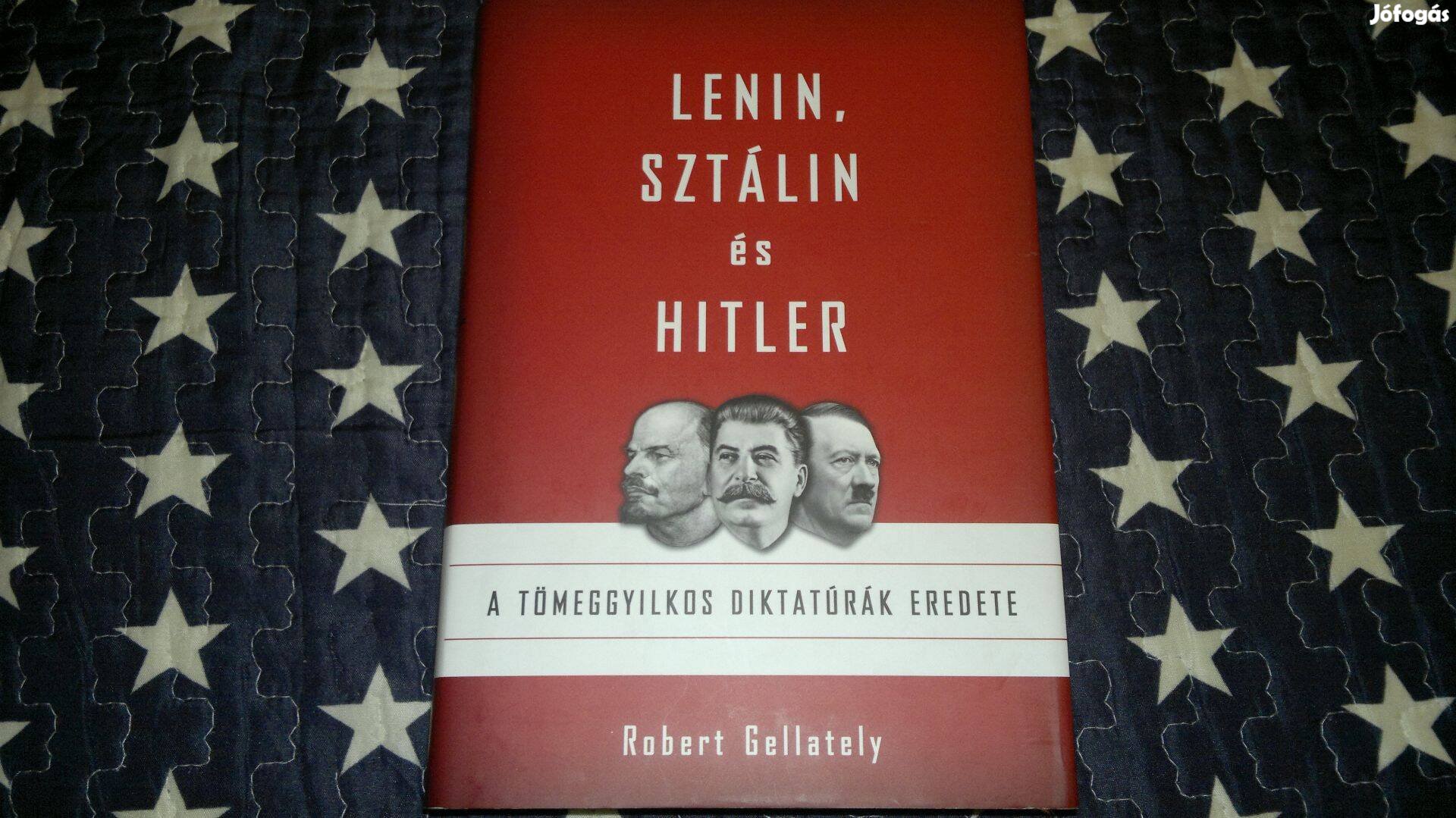 Robert Gellately: Lenin, Sztálin és Hitler. Új