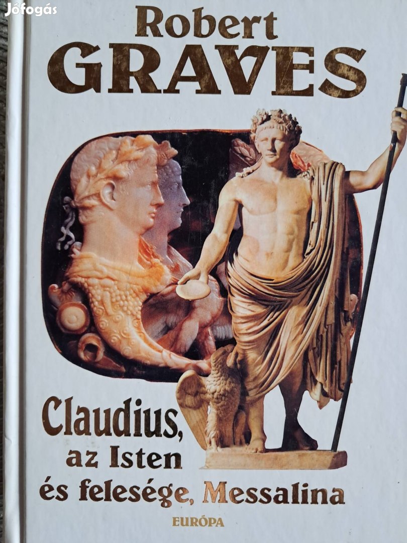 Robert Graves Claudius Az Isten És Felesége Messalina 