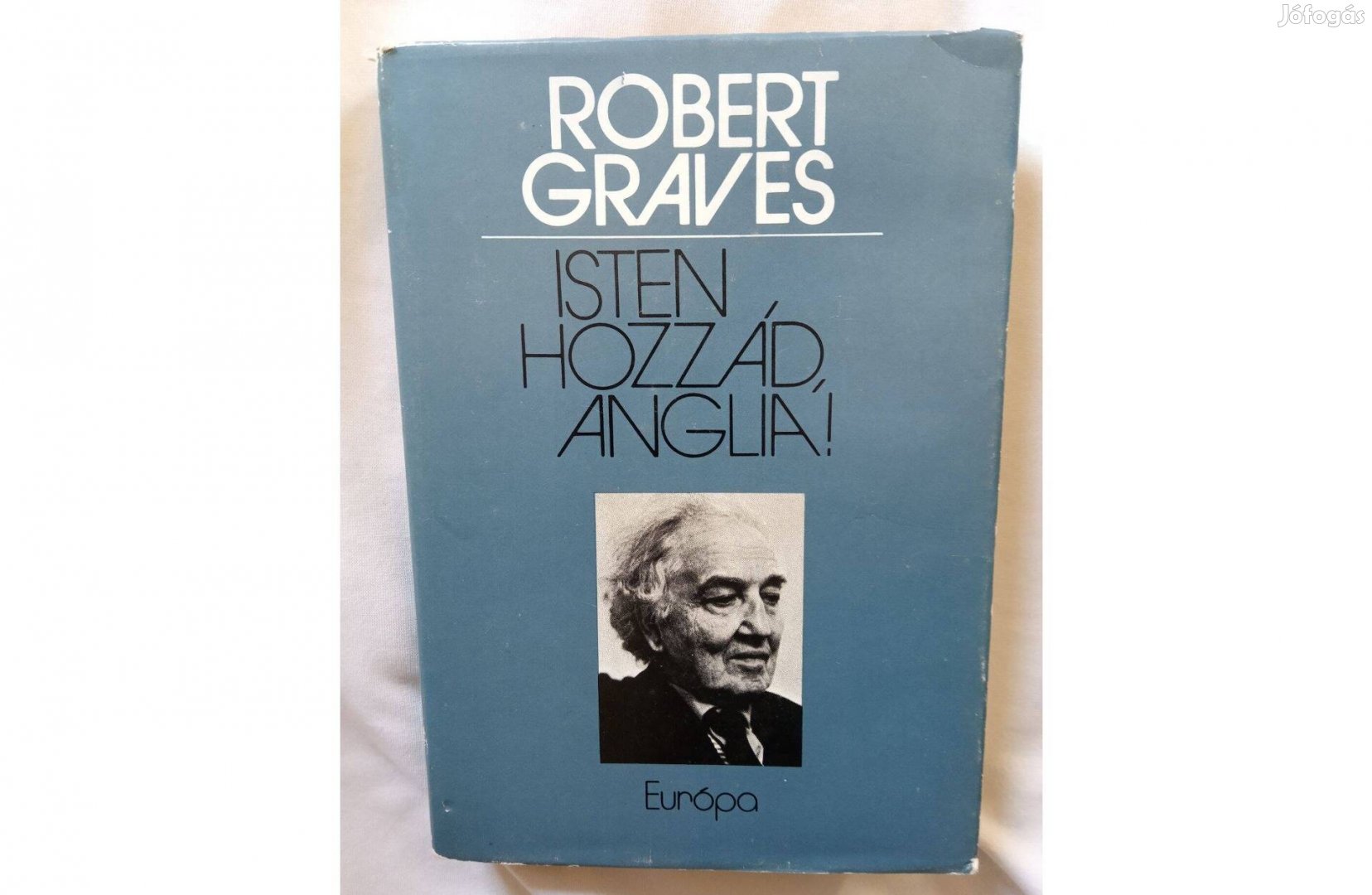 Robert Graves Isten hozzád, Anglia!