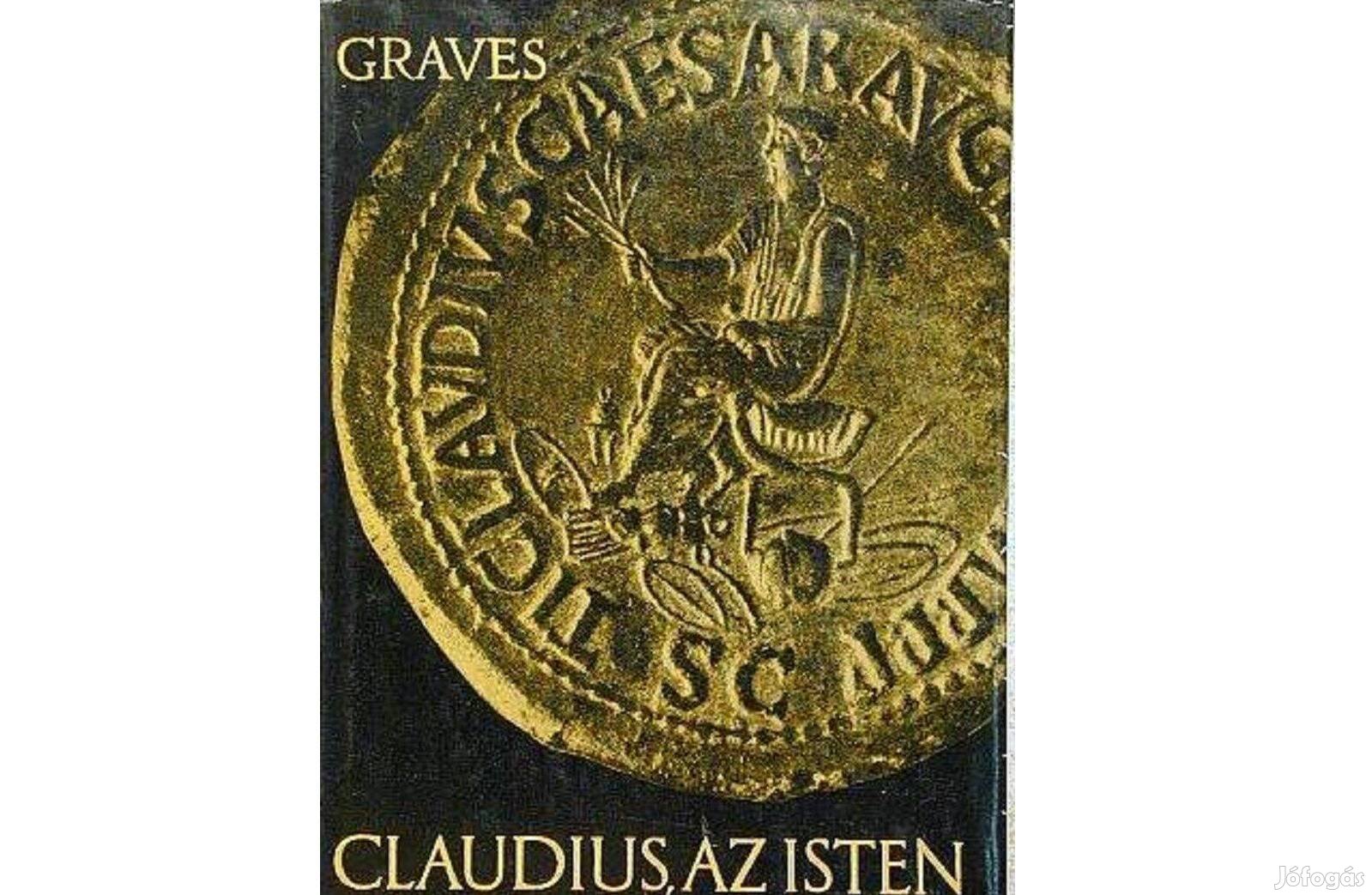 Robert Graves : Claudius, az Isten c.könyv.Fikciós, történelmi regény