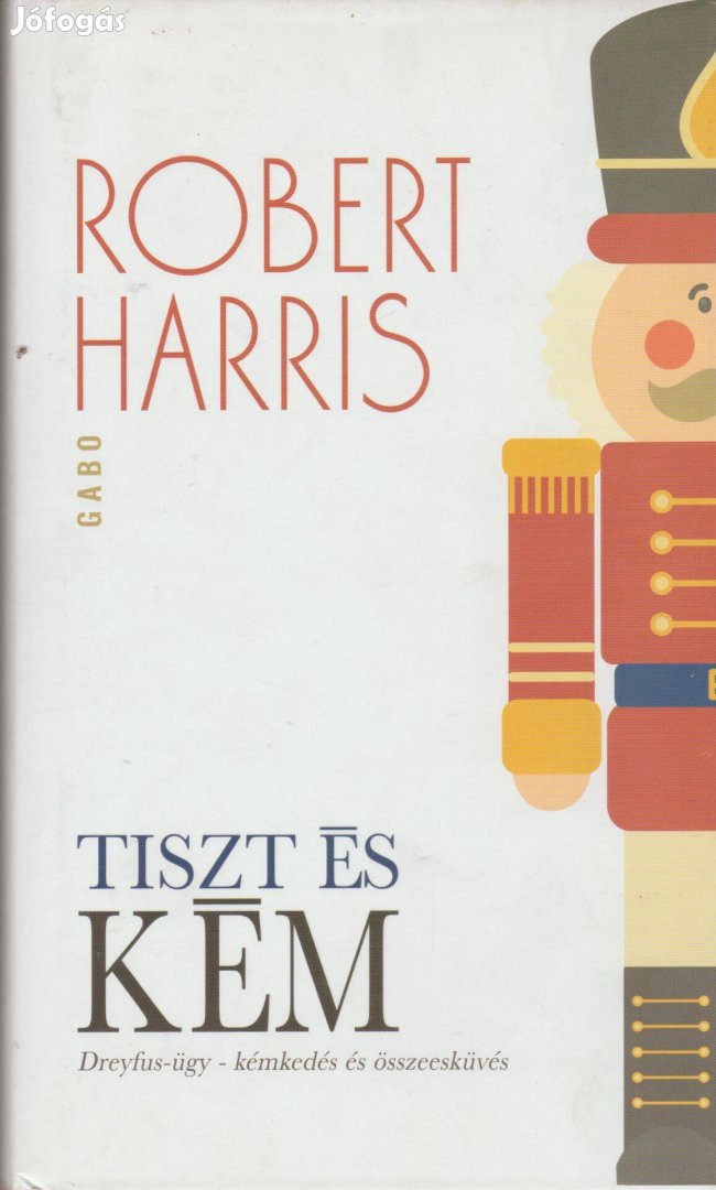 Robert Harris: Tiszt és kém - Dreyfus-ügy kémkedés és összeesküvés