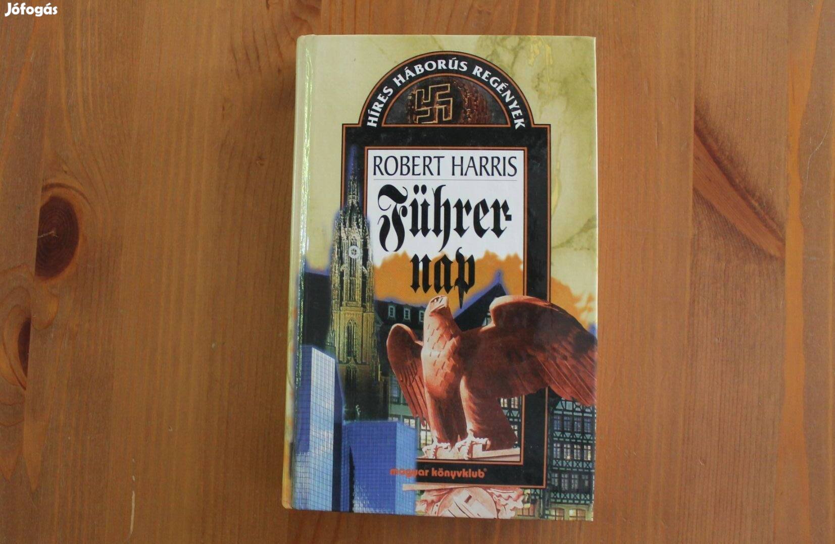 Robert Harris - Führer nap ( híres háborús regények )