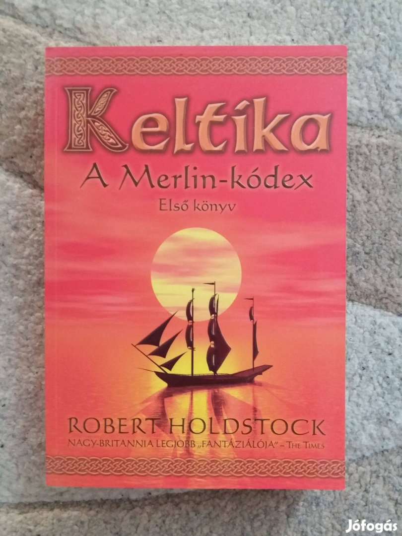 Robert Holdstock: Keltika - A Merlin-kódex (Első könyv)