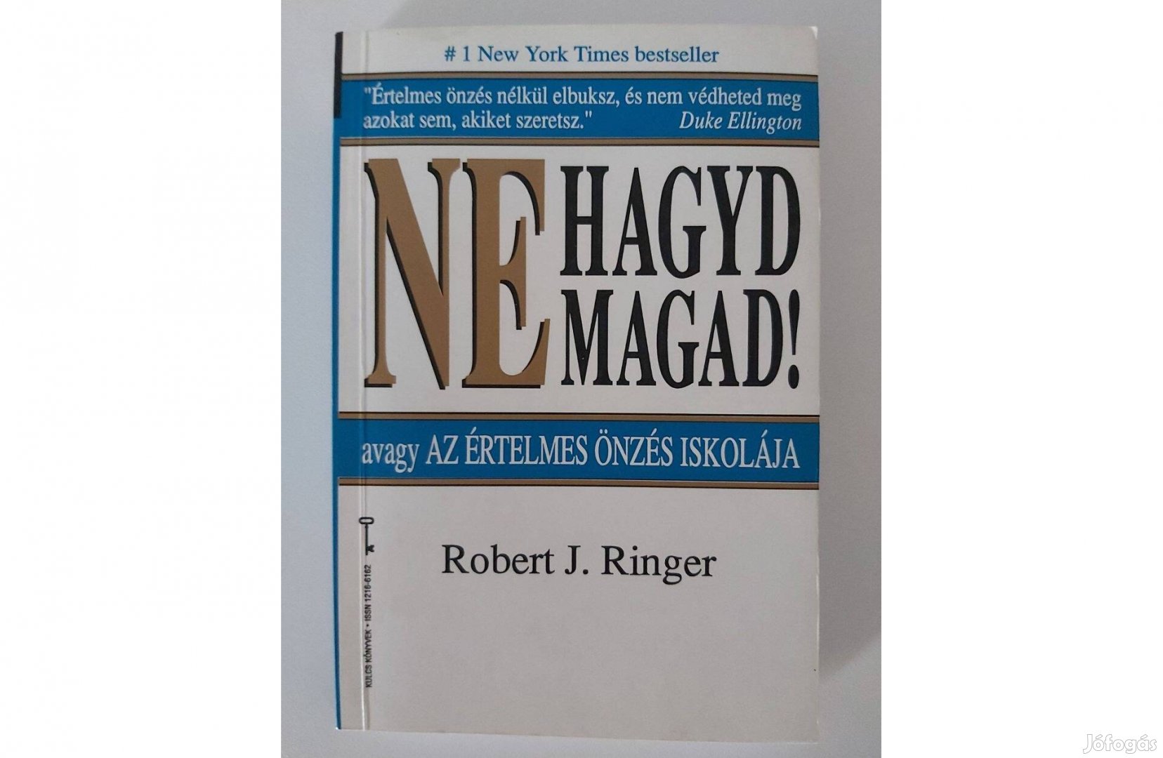 Robert J. Ringer: Ne hagyd magad