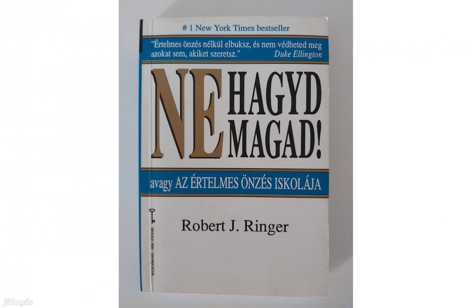 Robert J. Ringer: Ne hagyd magad