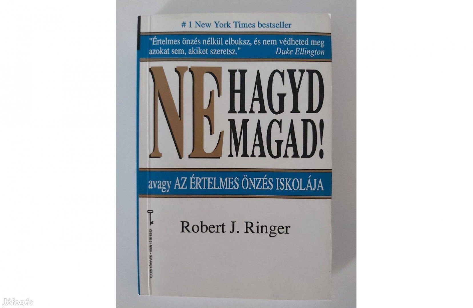 Robert J. Ringer: Ne hagyd magad