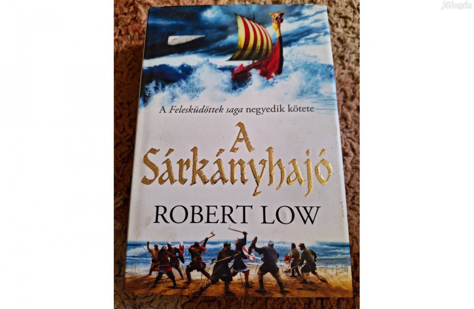 Robert Low A sárkányhajó (Felesküdöttek saga 4.)