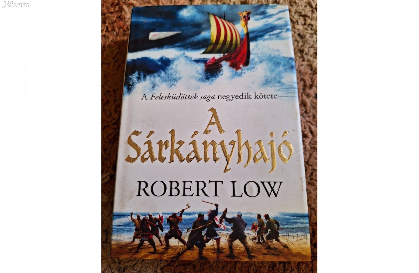 Robert Low - A Sárkányhajó (Felesküdöttek saga 4.)