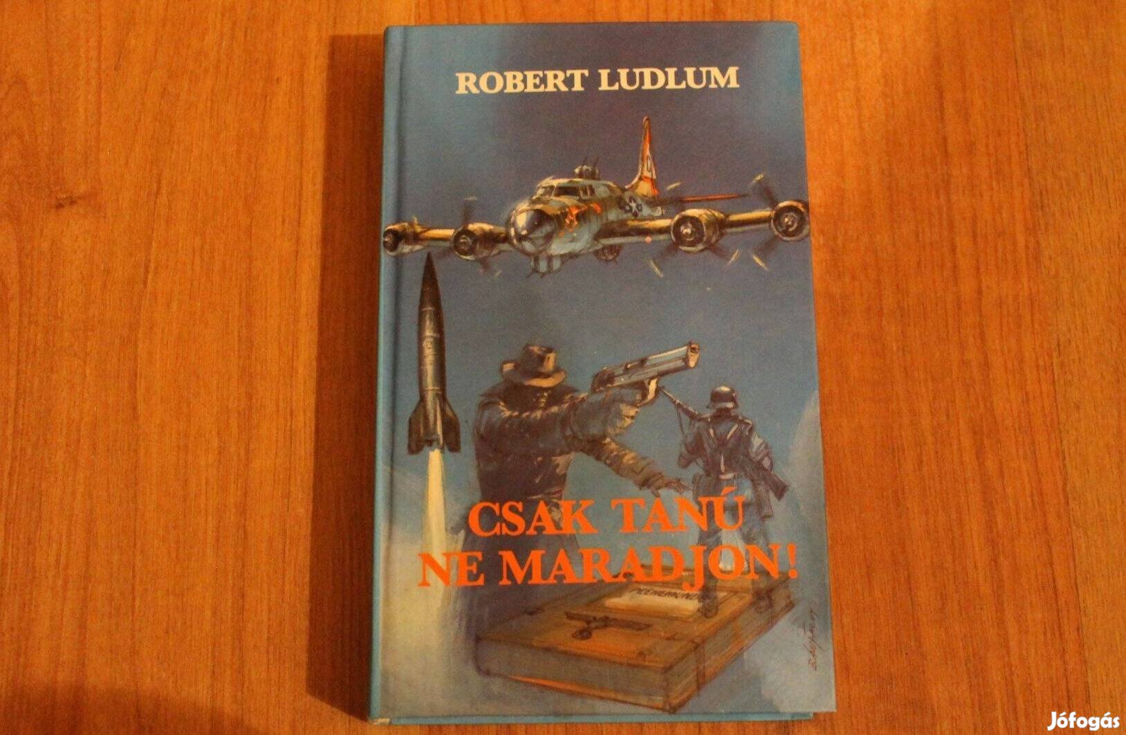 Robert Ludlum - Csak tanú ne maradjon!