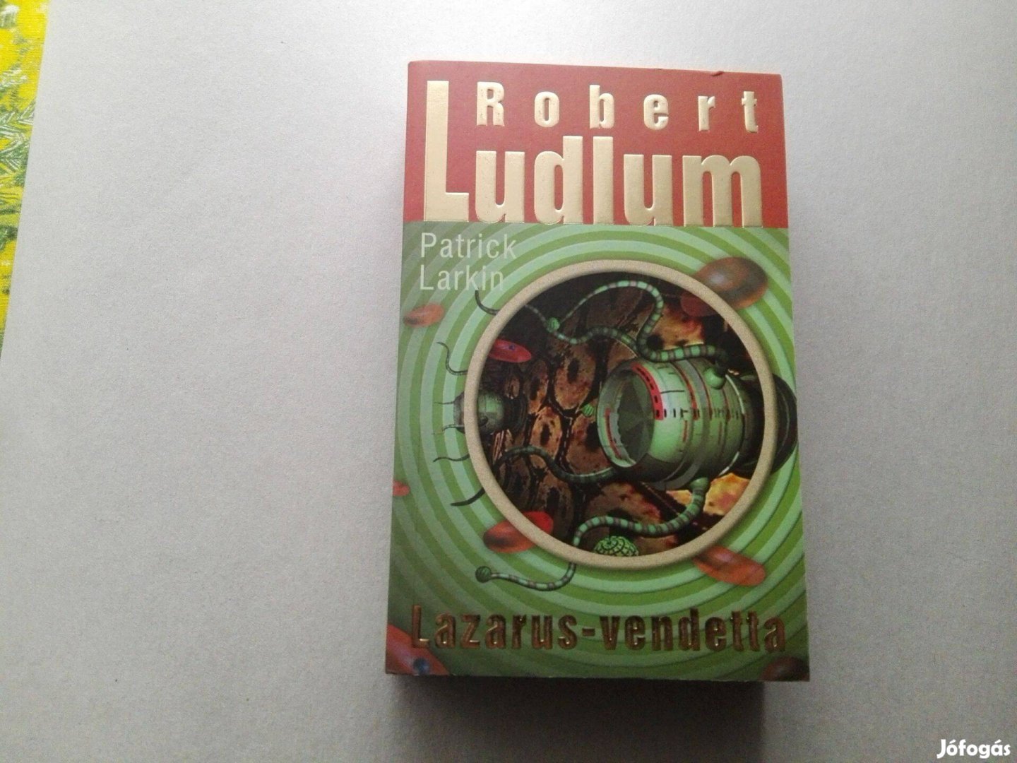 Robert Ludlum - Patrick Lark: Lazarus-vendetta című Új könyve eladó !