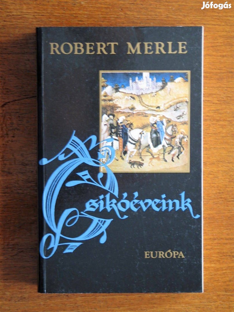 Robert Merle Csikóéveink