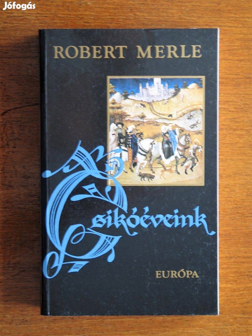 Robert Merle Csikóéveink