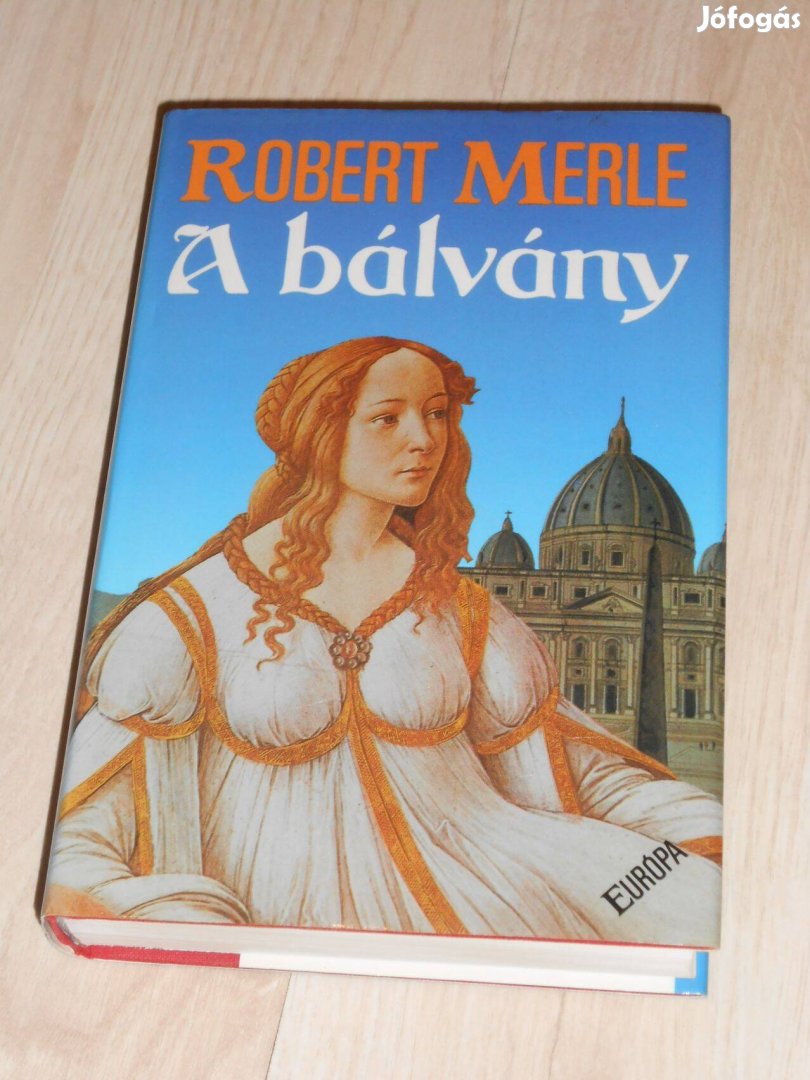 Robert Merle: A bálvány