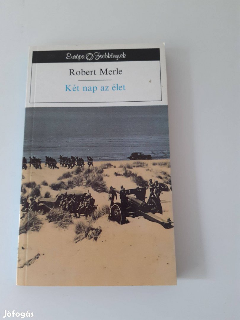 Robert Merle Két nap az élet