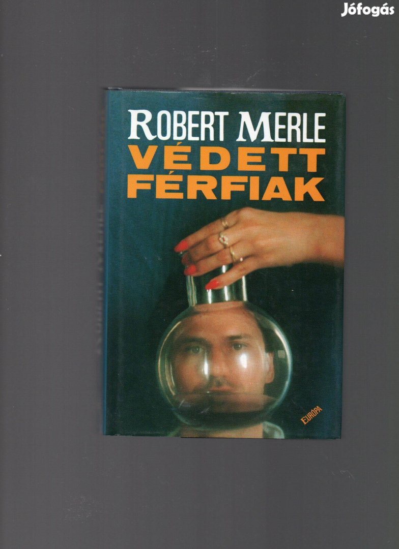 Robert Merle: Védett férfiak - új állapotú