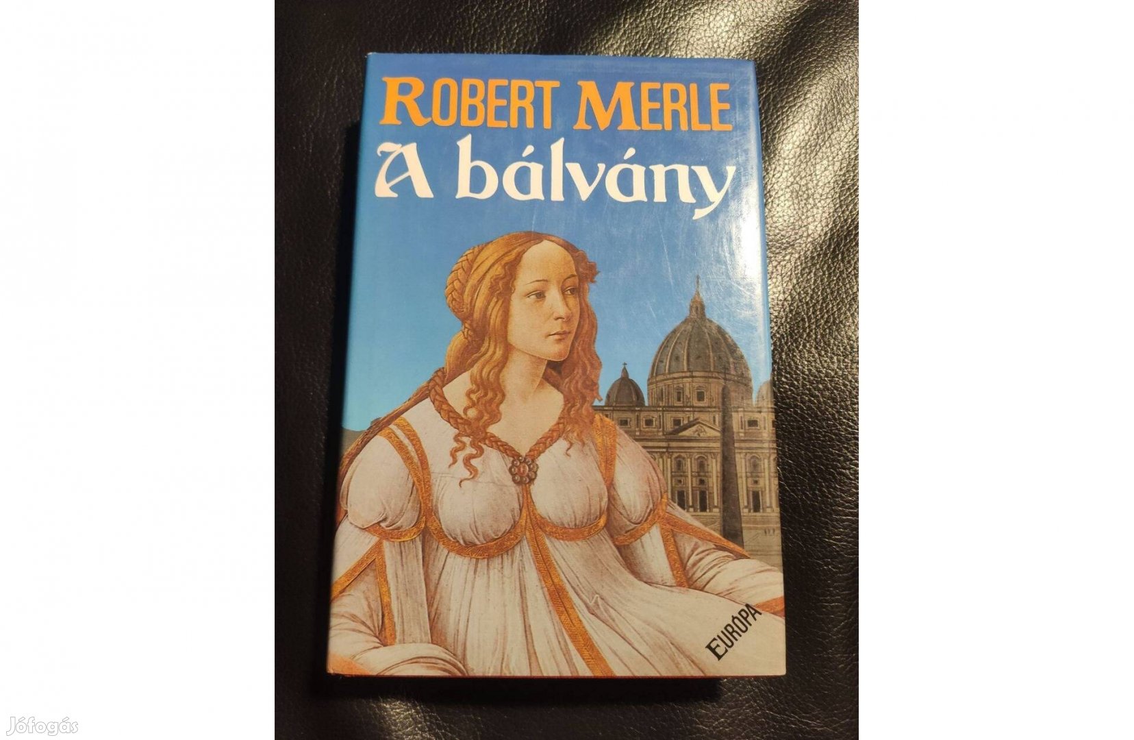 Robert Merle : A bálvány