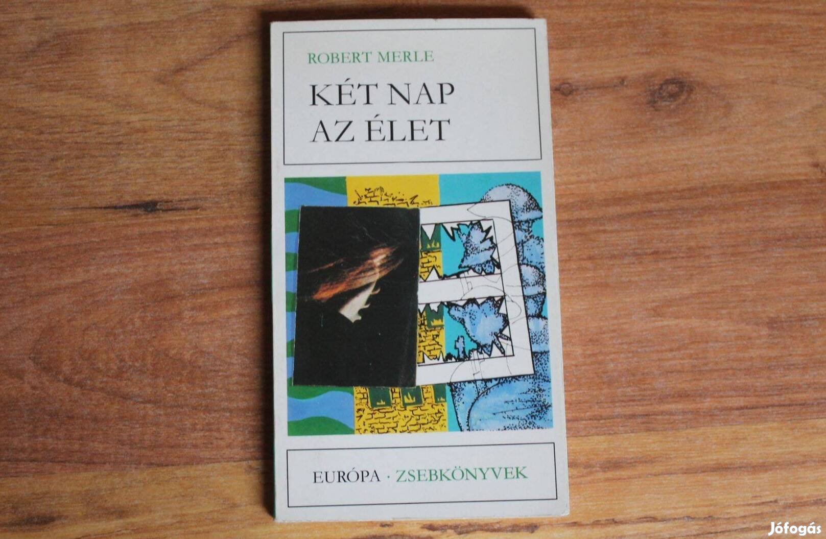 Robert Merle - Két nap az élet