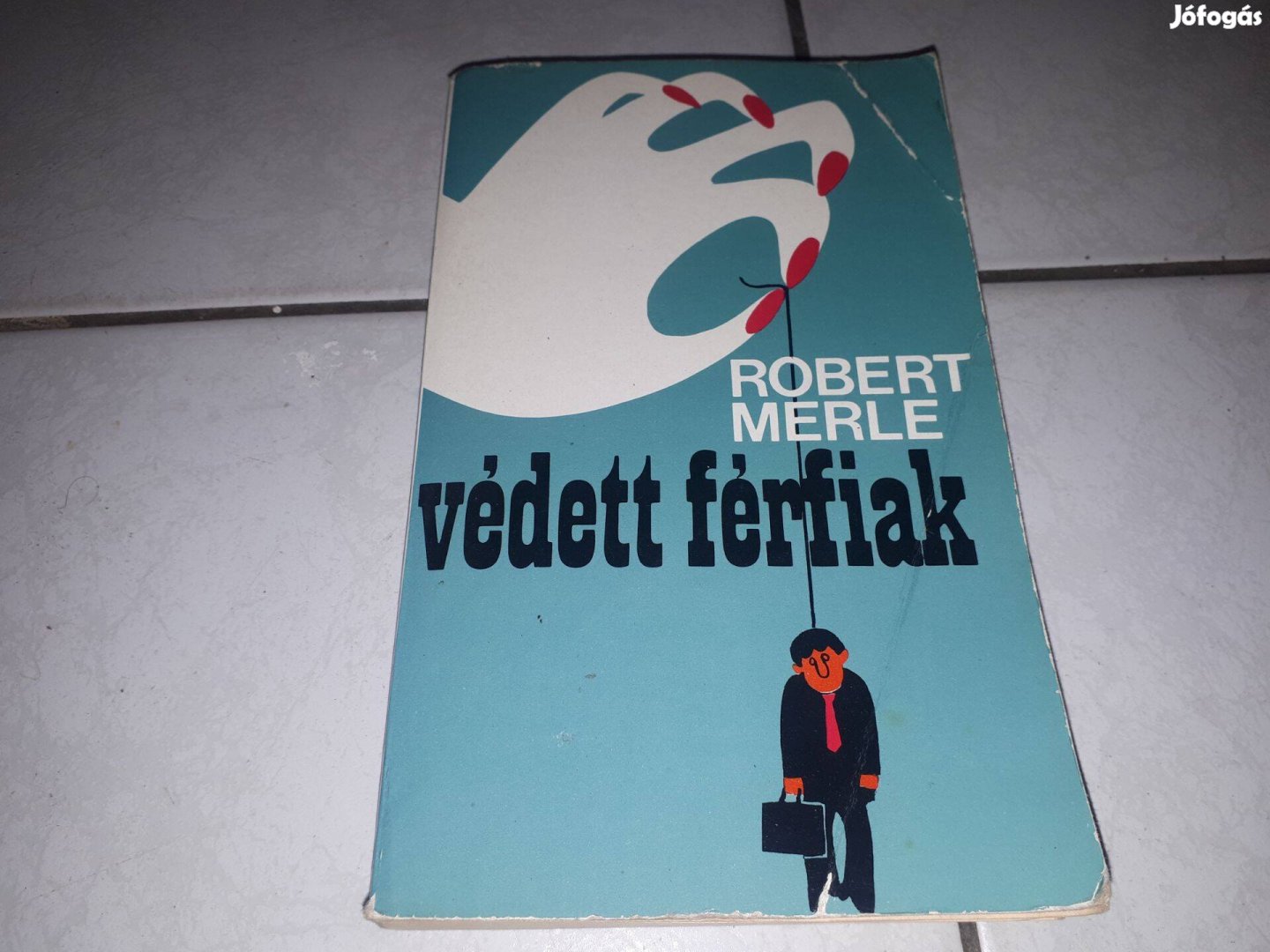 Robert Merle - Védett férfiak