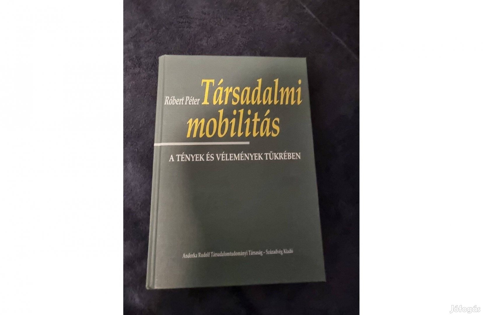 Róbert Péter: Társadalmi mobilitás, a tények és vélemények tükrében