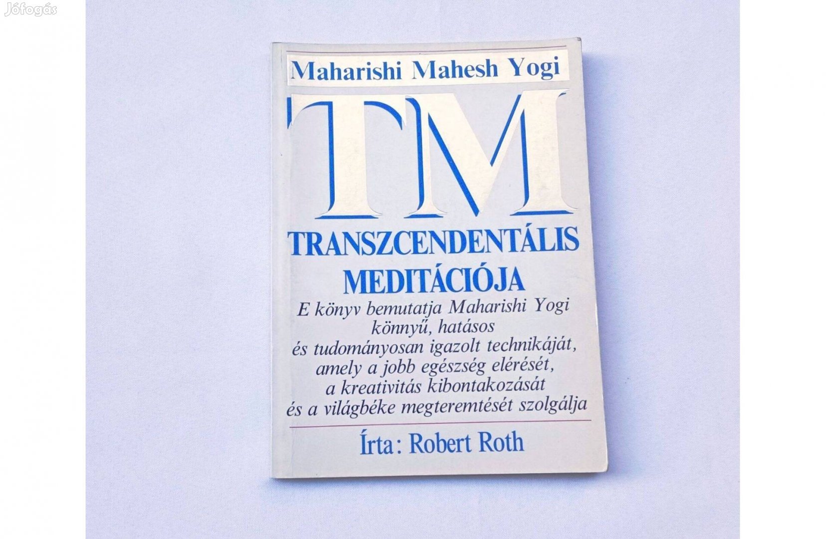 Robert Roth Maharishi Mahesh Yogi Transzcendentális meditációja