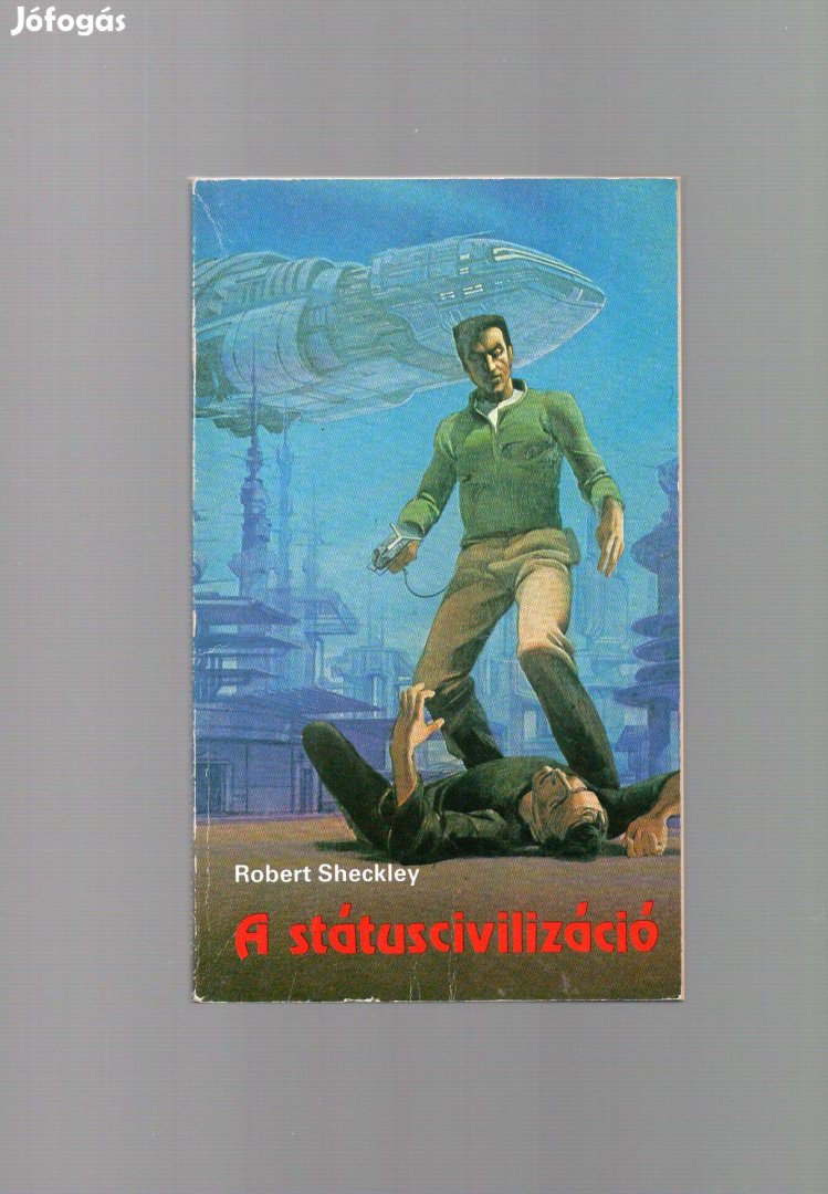 Robert Sheckley: A státuscivilizáció - új állapotú