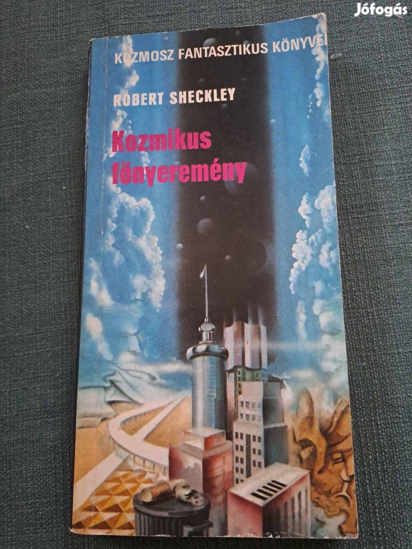 Robert Sheckley - Kozmikus főnyeremény - Kozmosz Fantasztikus könyv