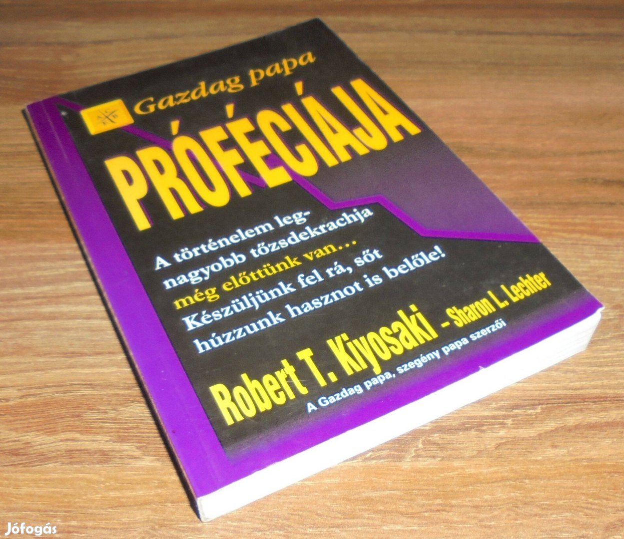 Robert T. Kiyosaki: Gazdag papa próféciája