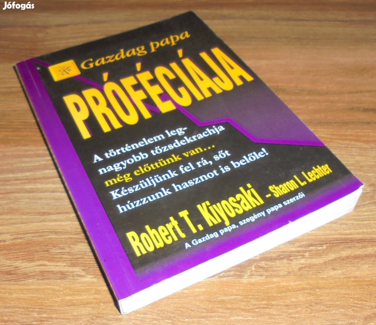 Robert T. Kiyosaki: Gazdag papa próféciája