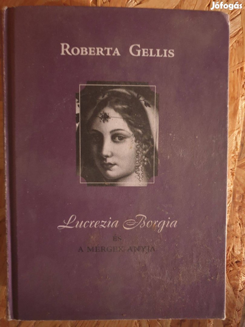 Roberta Gellis - Lucrezia Borgia és a mérgek anyja
