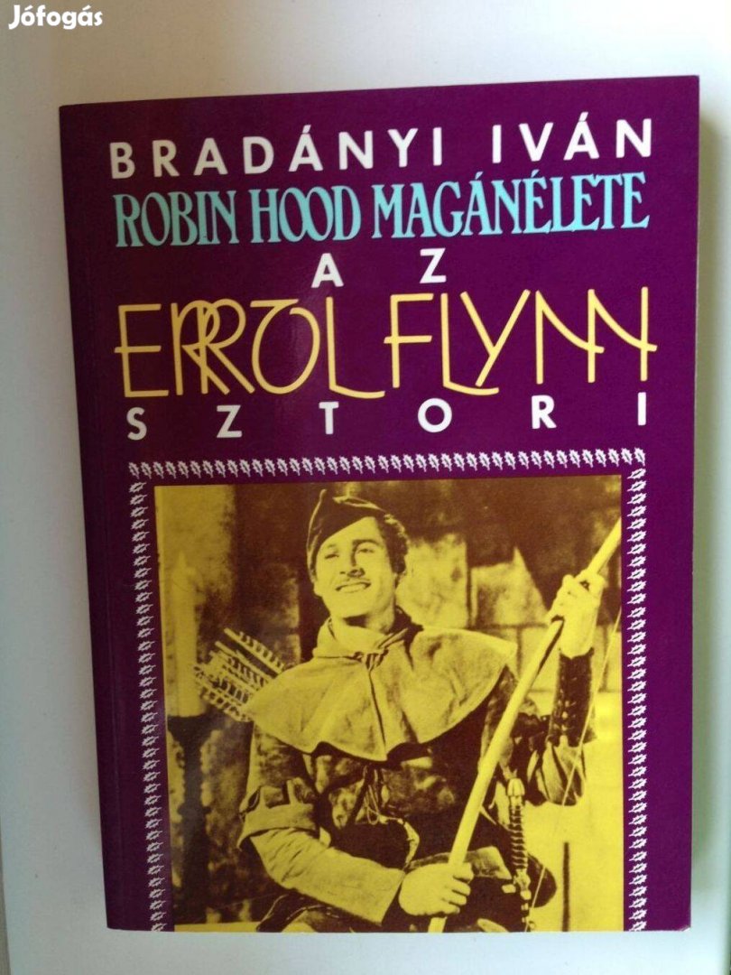 Robin Hood magánélete Az Errol Flynn sztori