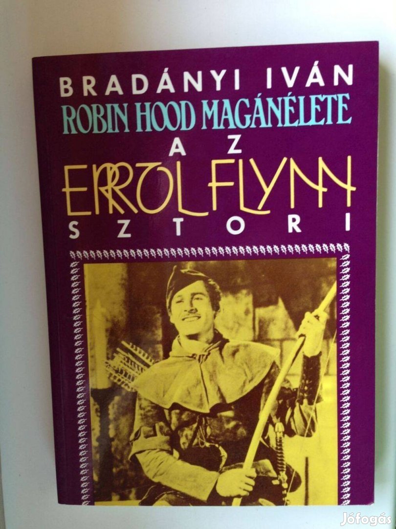 Robin Hood magánélete Az Errol Flynn sztori