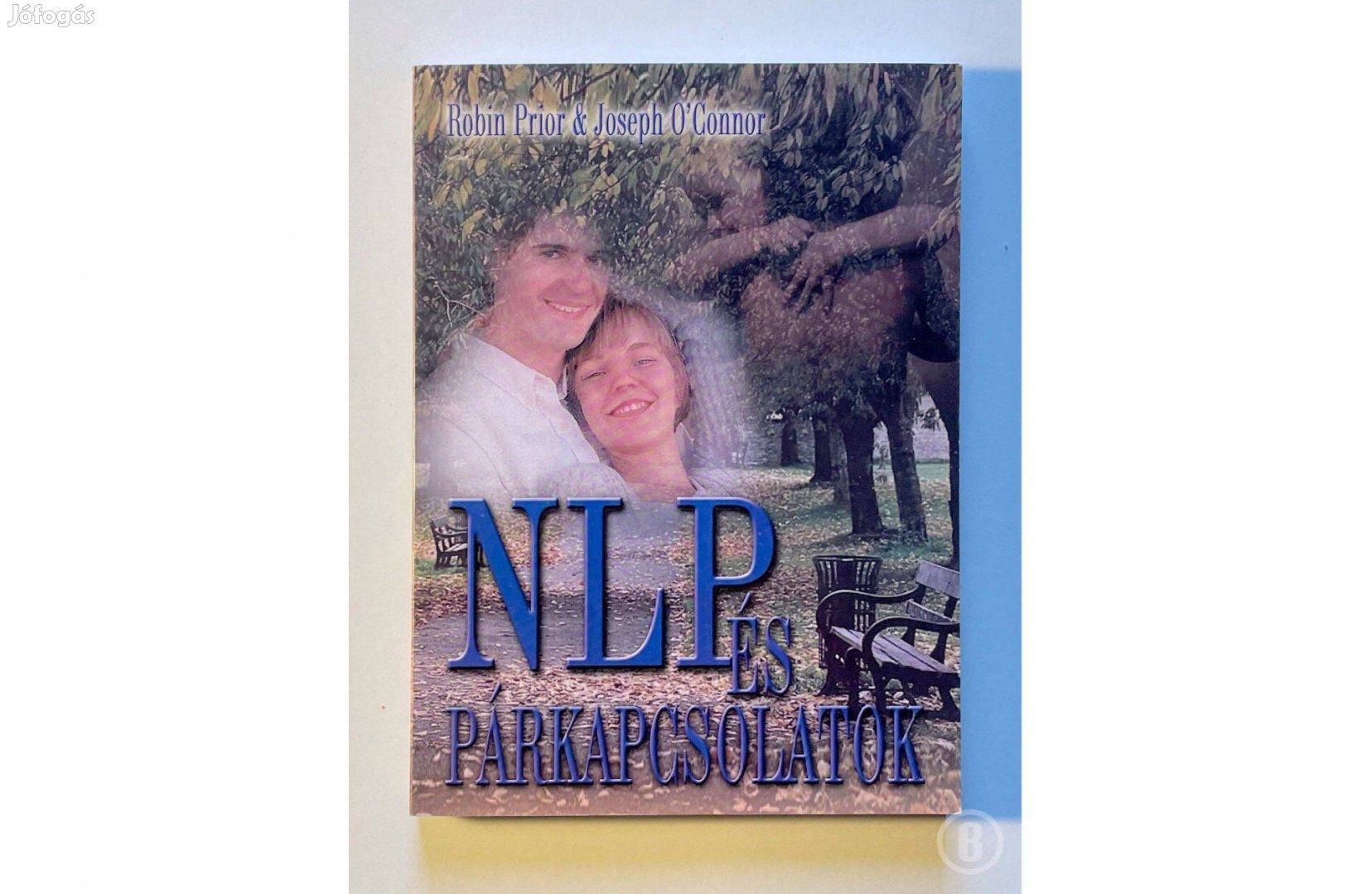 Robin Prior, Joseph OConnor: NLP és párkapcsolatok /Csak személyesen!
