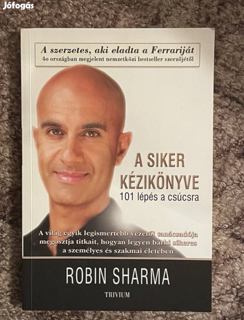 Robin Sharma: A siker kézikönyve