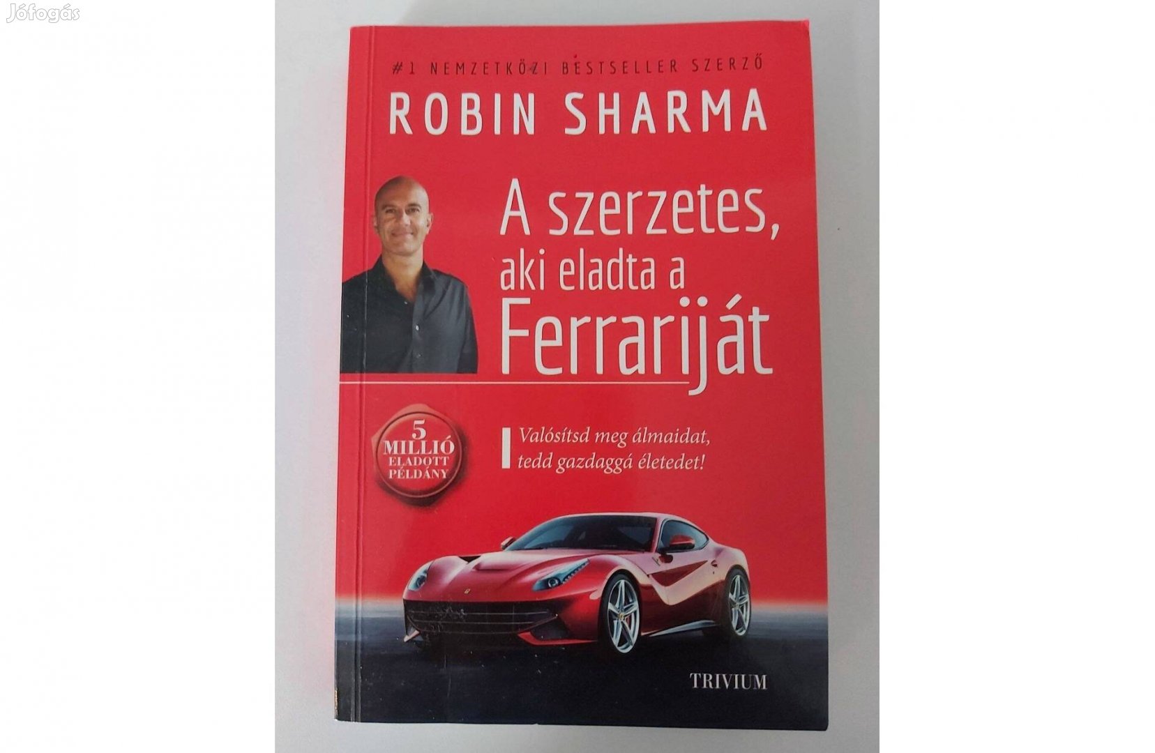 Robin Sharma: A szerzetes, aki eladta a Ferrariját