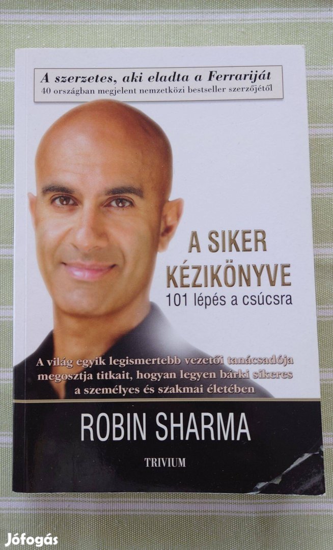 Robin Sharma - A siker kézikönyve