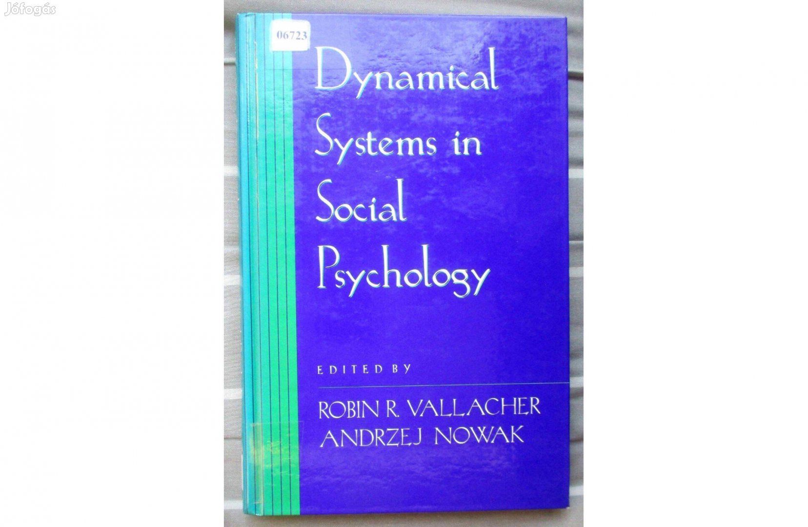 Robin Vallacher, Andrzej Nowak: Dynamical Systems in Social Psychology