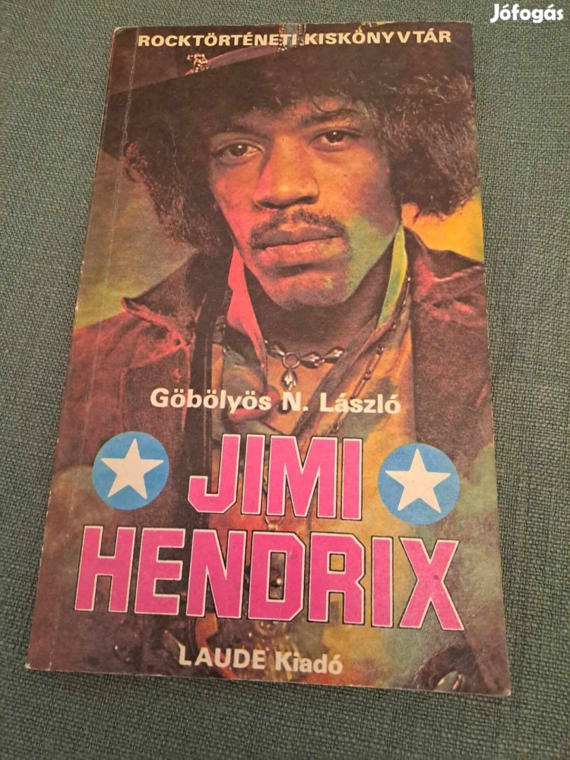 Rocktörténetei kiskönyvtár: Göbölyös N. László - Jimi Hendrix